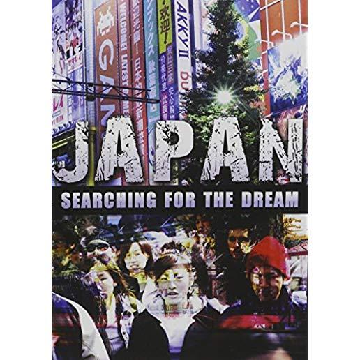 JAPAN SEARCHING FOR THE DREAM