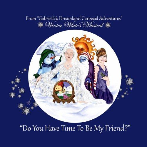 WINTER WHITES MUSICAL (DO YOU HAVE TIME TO BE MY F
