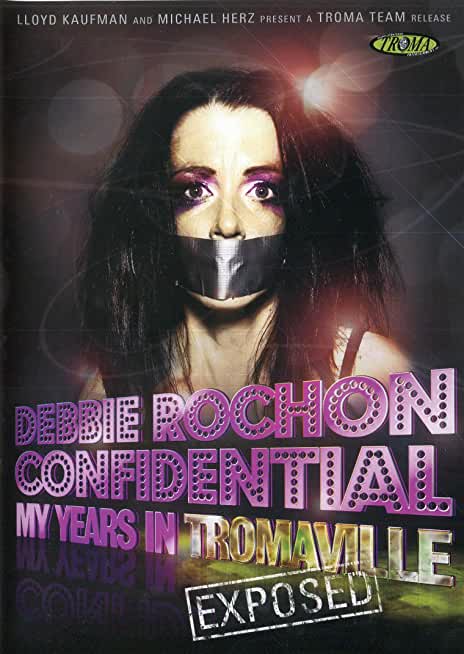 DEBBIE ROCHON CONFIDENTIAL: MY YEARS IN TROMAVILLE