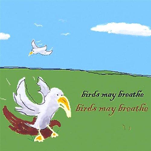 BIRDS MAY BREATHE (CDR)
