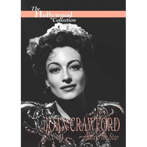 HOLLYWOOD COLLECTION: JOAN CRAWFORD ALWAYS THE