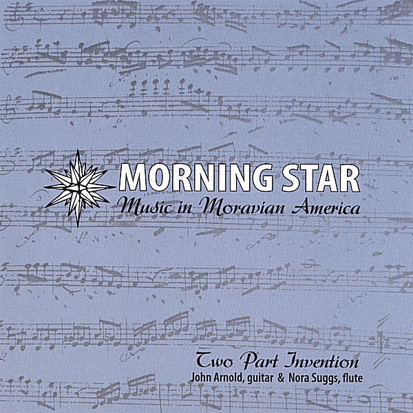 MORNING STAR -- MUSIC IN MORAVIAN AMERICA