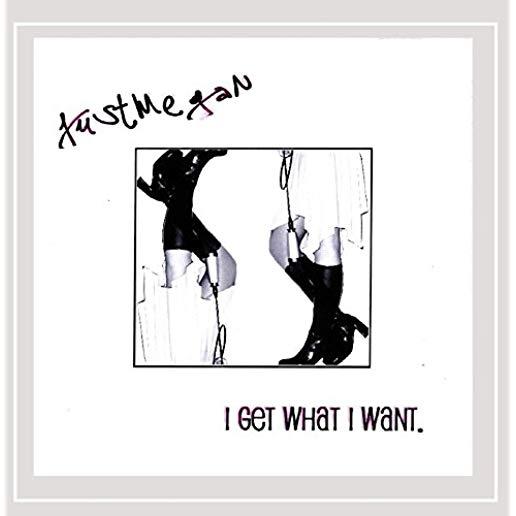 I GET WHAT I WANT (CDR)