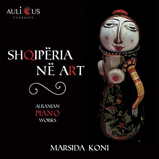 SHQIPERIA NE ART: ALBANIAN PIANO WORKS (ITA)