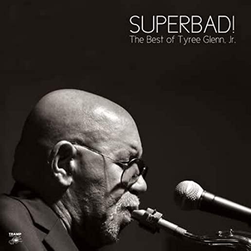 SUPERBAD: THE BEST OF TYREE GLENN JR. (WSV) (DLCD)