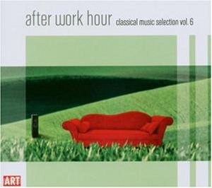 AFTER WORK HOUR: CLASSICAL MUSIC SELECTION 6 / VAR