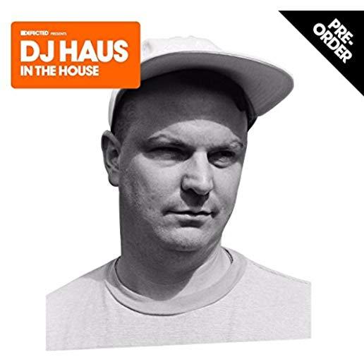 DEFECTED PRESENTS DJ HAUS IN THE HOUSE