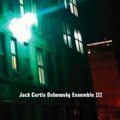 JACK CURTIS DUBOWSKY ENSEMBLE 3
