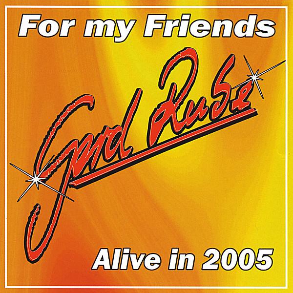 FOR MY FRIENDS-ALIVE IN 2005