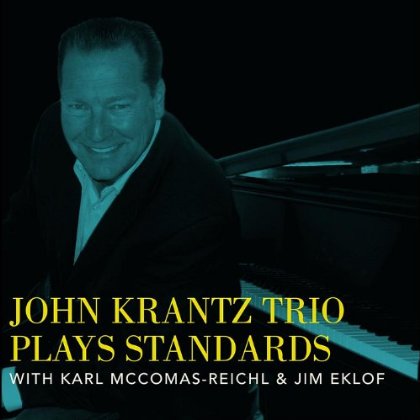 JOHN KRANTZ TRIO PLAYS STANDARDS