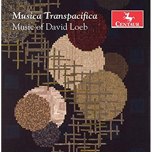 MUSICA TRANSPACIFICA / MUSIC OF DAVID LOEB