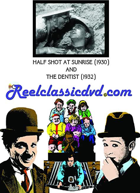 HALF SHOT AT SUNRISE (1930) AND THE DENTIST (1932)