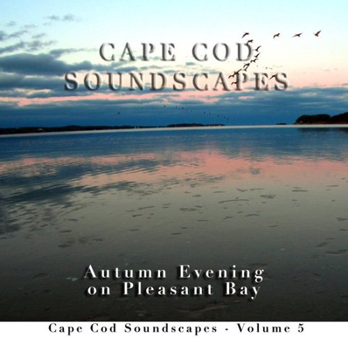 CAPE COD SOUNDSCAPES: AUTUMN EVENING ON PLE 5
