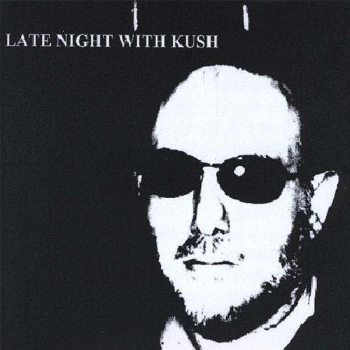 LATE NIGHT WITH KUSH (CDR)