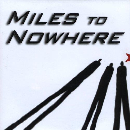 MILES TO NOWHERE (CDR)