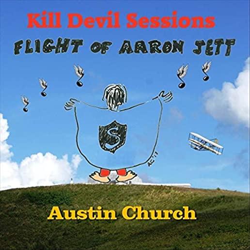 KILL DEVIL SESSIONS: FLIGHT OF AARON JETT (CDRP)