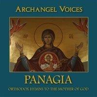PANAGIA: ORTHODOX HYMNS TO THE MOTHER OF GOD