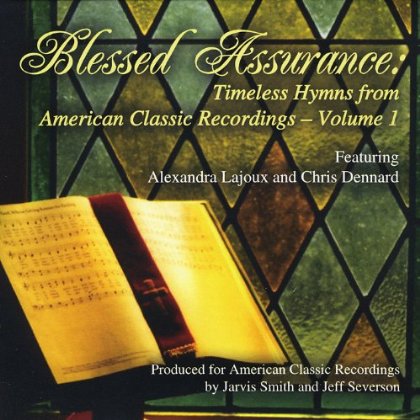 BLESSED ASSURANCE 1: TIMELESS HYMNS AMERICAN CLASS