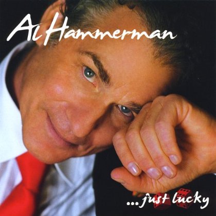 AL HAMMERMAN JUST LUCKY