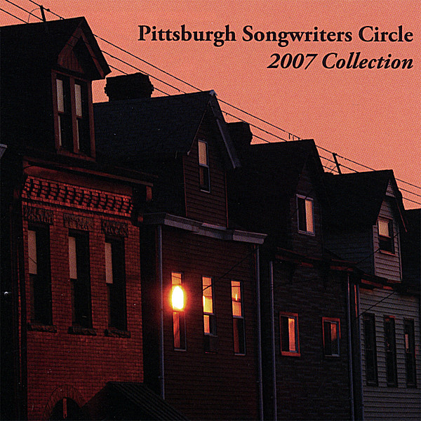 PITTSBURGH SONGWRITERS CIRCLE 2007 COLLECTION