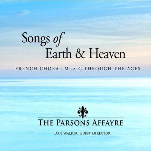 SONGS OF EARTH & HEAVEN-FRENCH CHORAL MUSIC