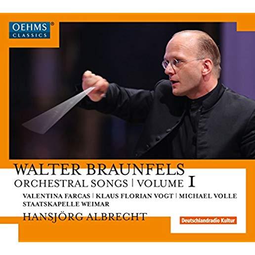 BRAUNFELS: ORCHESTRAL SONGS 1