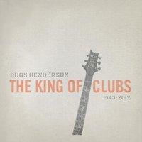 BUGS HENDERSON TRIBUTE: KING OF CLUBS / VAR