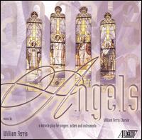 ANGELS A MIRACLE PLAY BY WILLIAM FERRIS