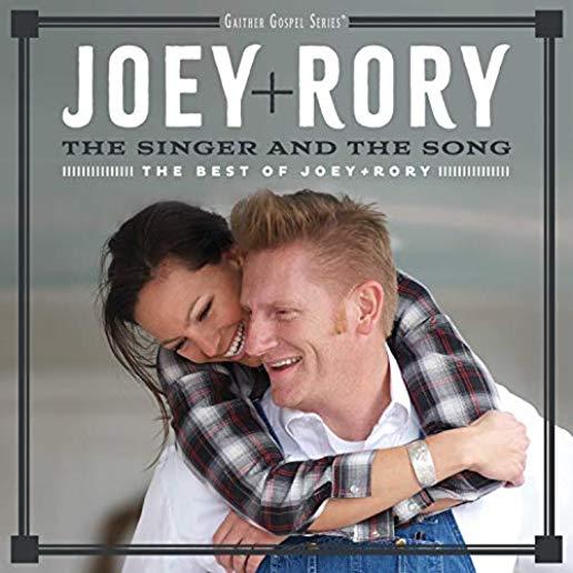 SINGER & THE SONG: THE BEST OF JOEY & RORY