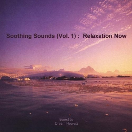 SOOTHING SOUNDS: RELAXATION NOW 1