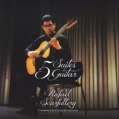 5 SUITES FOR GUITAR BY RAFAEL SCARFULLERY COMPOSER