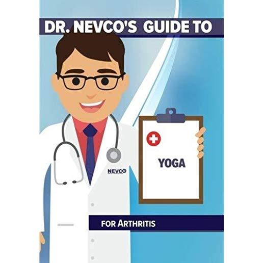DR NEVCO'S GUIDE TO YOGA FOR ARTHRITIS / (MOD)