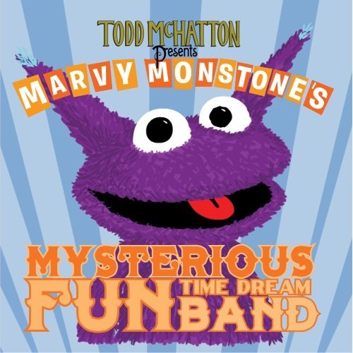MARVY MONSTONE'S MYSTERIOUS FUN TIME DREAM BAND