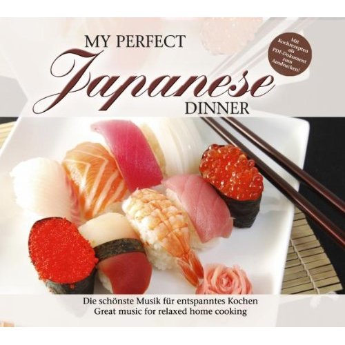 MY PERFECT DINNER: JAPANESE / VARIOUS