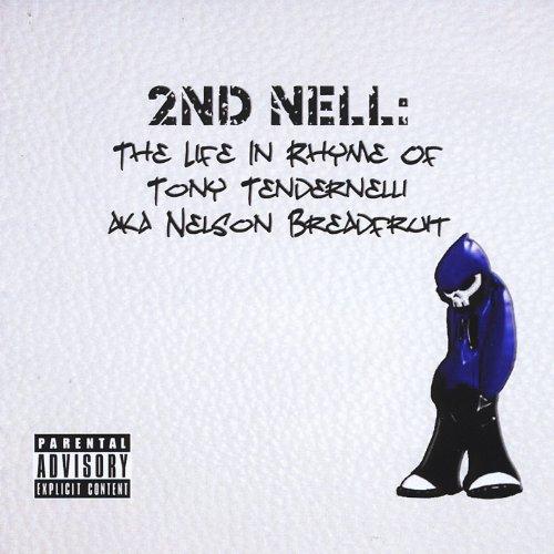2ND NELL: THE LIFE IN RHYME OF TONY TENDERNELLI AK