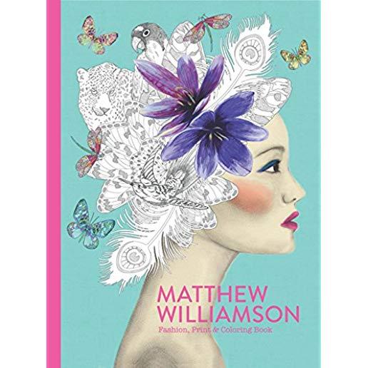 MATTHEW WILLIAMSON: FASHION, PRINT & COLORING BOOK