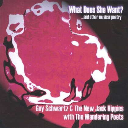 WHAT DOES SHE WANT? & OTHER MUSICAL POETRY