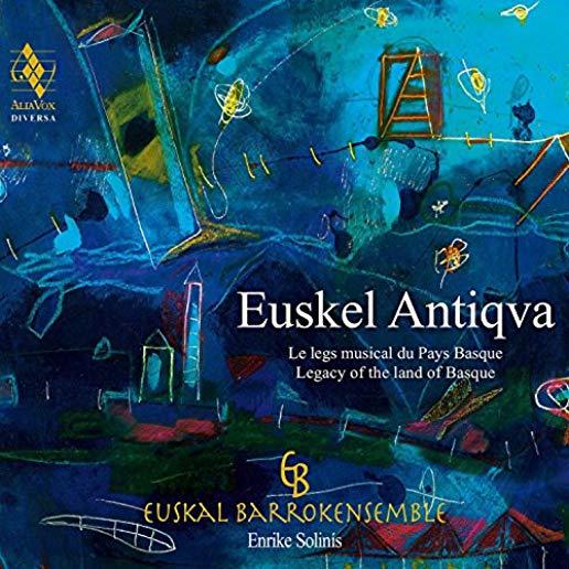 EUSKEL ANTIQVA - LEGACY OF THE LAND OF BASQUE