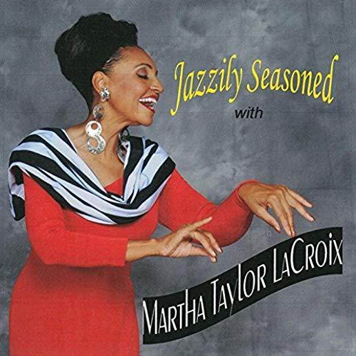 JAZZILY SEASONED WITH MARTHA TAYLOR LACROIX