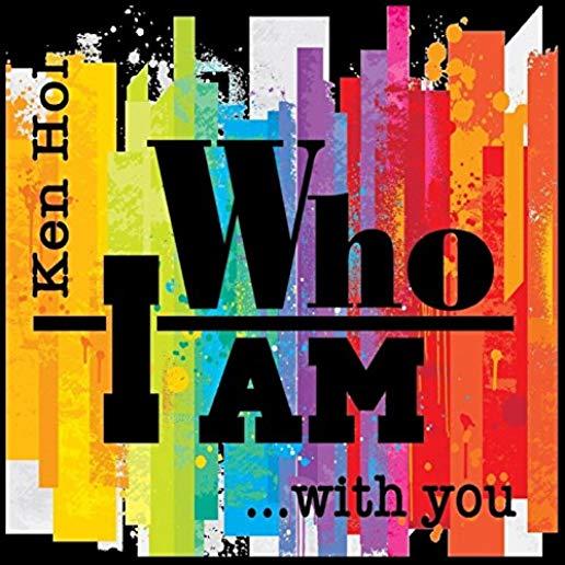 WHO I AM WITH YOU