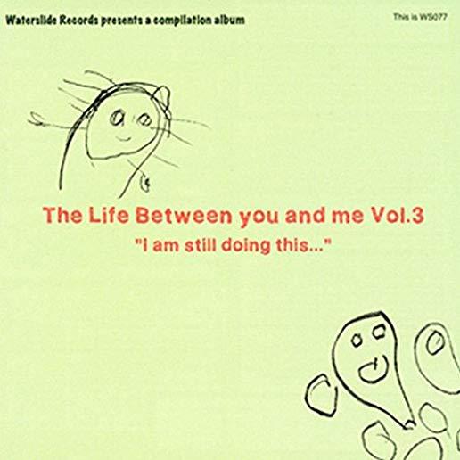 LIFE BETWEEN YOU AND ME 3 COMPILATION / VARIOUS