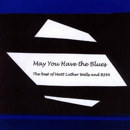 MAY YOU HAVE THE BLUES (CDR)