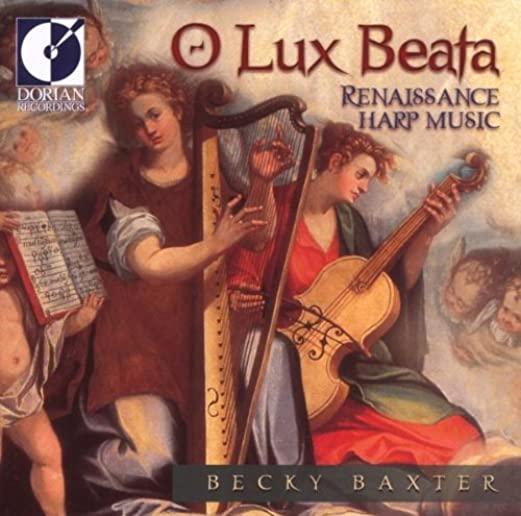 O LUX BEATA: RENAISSANCE HARP MUSIC