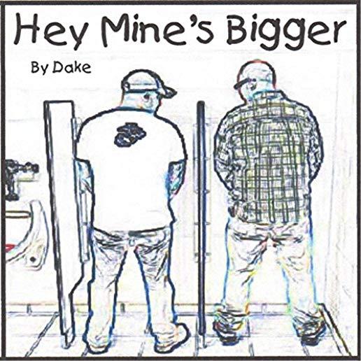 HEY MINE'S BIGGER (CDR)