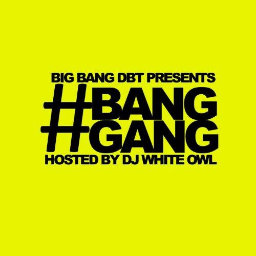 #BANGGANG (FEAT. DJ WHITE OWL)