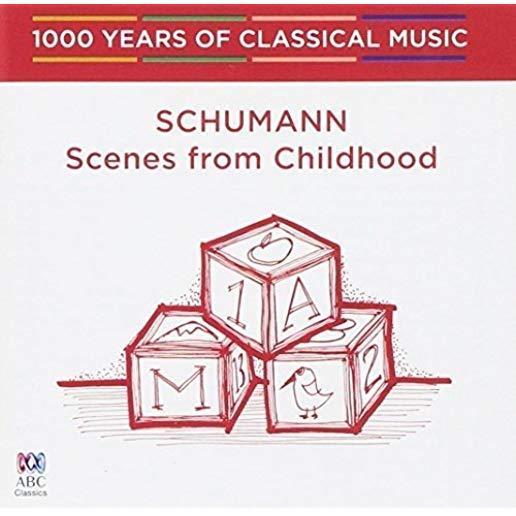 SCHUMANN: SCENES FROM CHILDHOOD - 1000 YEARS OF