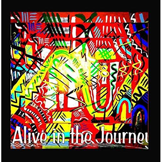 ALIVE IN THE JOURNEY
