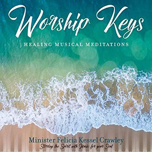 WORSHIP KEYS: HEALING MUSICAL MEDITATIONS