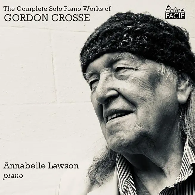COMPLETE SOLO PIANO WORKS OF GORDON CROSSE (UK)