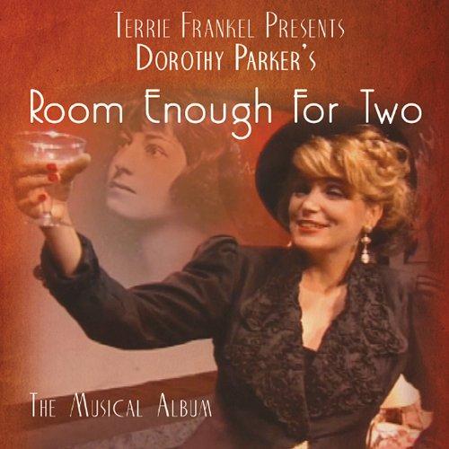 DOROTHY PARKERS ROOM ENOUGH FOR TWO (THE MUSICAL A